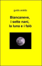 Biancaneve, i sette nani, la luna e i falò