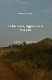 La tua voce, signore, è la mia vita