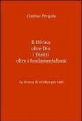 Il divino oltre Dio i diritti oltre i fondamentalismi