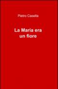 La Maria era un fiore