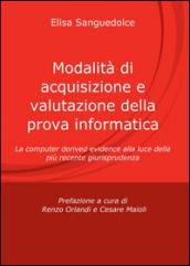 Modalità di acquisizione e valutazione della prova informatica