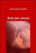 Solo per amore