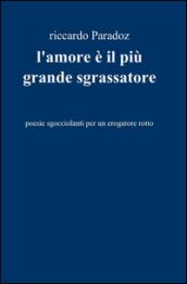 L'amore è il più grande sgrassatore