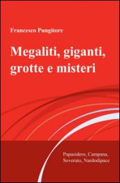 Megaliti, giganti, grotte e misteri