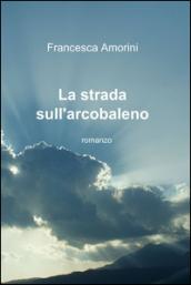 La strada sull'arcobaleno