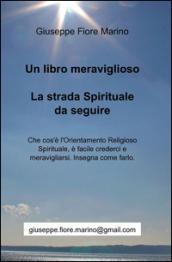 Un libro meraviglioso. La strada spirituale da seguire