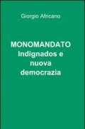 Monomandato, indignados e nuova democrazia