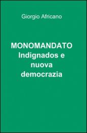 Monomandato, indignados e nuova democrazia