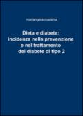 Dieta e diabete: incidenza nella prevenzione e nel trattamento del diabete di tipo 2