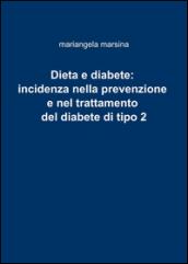 Dieta e diabete: incidenza nella prevenzione e nel trattamento del diabete di tipo 2