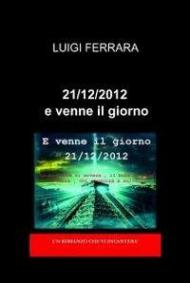 21/12/2012 e venne il giorno