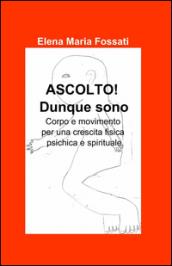 Ascolto! Dunque sono