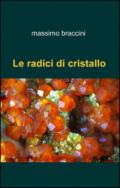 Le radici di cristallo