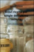 Brevi ricette per single dell'ultimo minuto