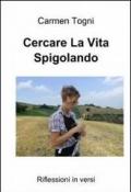 Cercare la vita spigolando