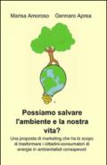 Possiamo salvare l'ambiente e la nostra vita?