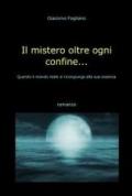 Il mistero oltre ogni confine...