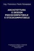 Architettura e design psicocompatibile e eticocompatibile