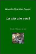 La vita che verrà. Vol. 2