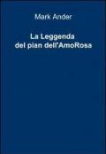 La leggenda del pian dell'AmoRosa