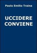 Uccidere conviene