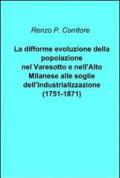 La difforme evoluzione della popolazione nel Varesotto e nell'alto Milanese alle soglie dell'industrializzazione (1751-1871)
