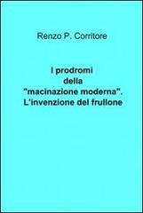 I prodromi della «macinazione moderna»