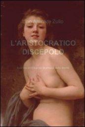 L'aristocratico discepolo