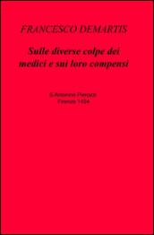 Sulle diverse colpe dei medici e sui loro compensi