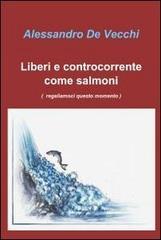 Liberi e controcorrente come salmoni