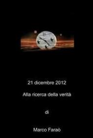 21 dicembre 2012. Alla ricerca della verità