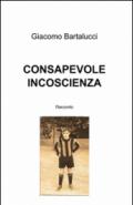 Consapevole incoscienza