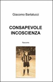 Consapevole incoscienza