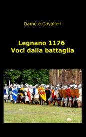 Legnano 1176. Voci dalla battaglia