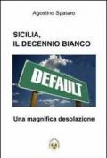 Sicilia, il decennio bianco