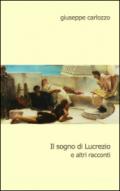 Il sogno di Lucrezio e altri racconti