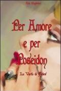 Per amore e per Poseidon