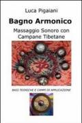 Bagno armonico. Massaggio sonoro con campane tibetane