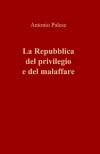 La Repubblica del privilegio e del malaffare