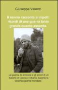 Il nonno racconta ai nipoti: ricordi di una guerra tanto grande quanto assurda.