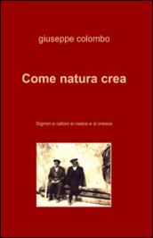 Come natura crea