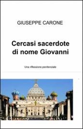 Cercasi sacerdote di nome Giovanni. Una riflessione penitenziale