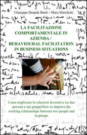 La facilitazione comportamentale in azienda-Behavioural facilitation in business situations. Ediz. bilingue