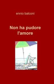 Non ha pudore l'amore