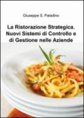 La ristorazione strategica. nuovi sistemi di controllo e di gestione nelle aziende