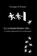 Le comunichiamo che... Avventure tragicomiche di un cassaintegrato