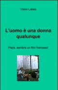 L'uomo è una donna qualunque