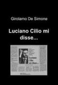 Luciano Cilio mi disse...
