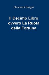 Il decimo libro ovvero la ruota della fortuna