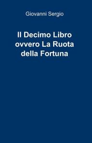 Il decimo libro ovvero la ruota della fortuna